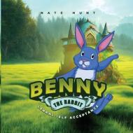 Benny the Rabbit: Learns Self Acceptance di Nate Hunt edito da DUNCKER & HUMBLOT