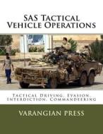 SAS Tactical Vehicle Operations: Australian SAS Counter Terror Manual di Varangian Press edito da Createspace Independent Publishing Platform