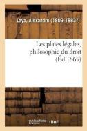 Les Plaies L gales, Philosophie Du Droit di Laya-A edito da Hachette Livre - BNF