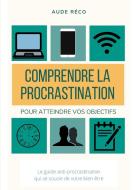 Comprendre la procrastination di Aude Réco edito da Books on Demand