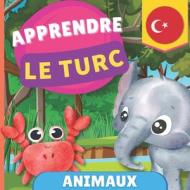 Apprendre le turc - Animaux: Imagier pour enfants bilingues - Français / Turc - avec prononciations di Goose and Books edito da ALICIA ED