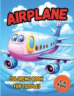 Airplane Coloring Book  For Toddler di Tobba edito da Cristi Tobba