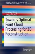 Towards Optimal Point Cloud Processing for 3D Reconstruction di Yangquan Chen, Guoxiang Zhang edito da Springer International Publishing