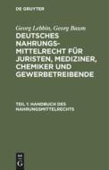 Handbuch Des Nahrungsmittelrechts: 1 di Georg Lebbin, Georg Baum edito da Walter de Gruyter