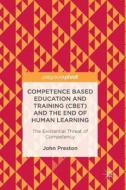 Competence Based Education And Training (cbet) And The End Of Human Learning di John Preston edito da Springer International Publishing Ag