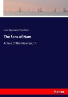 The Sons of Ham di Louis Beauregard Pendleton edito da hansebooks