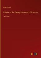 Bulletin of the Chicago Academy of Sciences di Anonymous edito da Outlook Verlag
