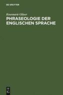 Phraseologie der englischen Sprache di Rosemarie Gläser edito da De Gruyter