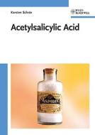 Acetylsalicylic Acid di Karsten Schror edito da Wiley-vch Verlag Gmbh