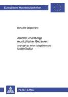 Arnold Schönbergs musikalische Gedanken di Benedikt Stegemann edito da Lang, Peter GmbH