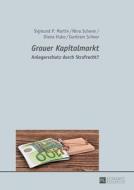 «Grauer Kapitalmarkt» di Sigmund P. Martin, Nina Scherer, Diana Hube, Guntram Scheer edito da Lang, Peter GmbH