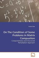 On The Condition of Some Problems in Matrix Compuation di Huaian Diao edito da VDM Verlag