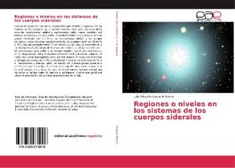Regiones o niveles en los sistemas de los cuerpos siderales di Luis Eduardo Galeano Baena edito da EAE