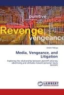 Media, Vengeance, and Litigation di Deidre Pettinga edito da LAP Lambert Academic Publishing