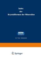 Index der Krystallformen der Mineralien di Victor Goldschmidt edito da Springer Berlin Heidelberg