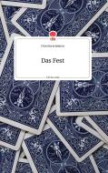 Das Fest. Life is a Story - story.one di Finn Maria Reisner edito da story.one publishing