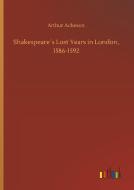 Shakespeare´s Lost Years in London, 1586-1592 di Arthur Acheson edito da Outlook Verlag