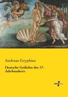 Deutsche Gedichte des 17. Jahrhunderts di Andreas Gryphius edito da Vero Verlag