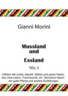 Mussland und Essland Teil 3 di Gianni Morini edito da Books on Demand