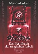Das Handbuch der magischen Arbeit di Master Absalom edito da TWENTYSIX
