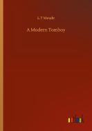 A Modern Tomboy di L. T Meade edito da Outlook Verlag