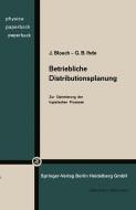 Betriebliche Distributionsplanung di J. Bloech, G. B. Ihde edito da Physica-Verlag HD