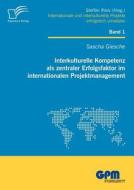 Interkulturelle Kompetenz als zentraler Erfolgsfaktor im internationalen Projektmanagement di Sascha Giesche edito da Diplomica Verlag