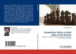 Competition Policy on both sides of the Atlantic di Mico Apostolov edito da LAP Lambert Acad. Publ.