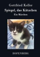 Spiegel, das Kätzchen di Gottfried Keller edito da Hofenberg