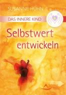 Das Innere Kind - Selbstwert entwickeln di Susanne Hühn edito da Schirner Verlag