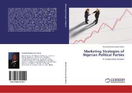 Marketing Strategies of Nigerian Political Parties di Rowland Enwuzuruike Worlu edito da LAP Lambert Acad. Publ.