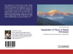 Vegetation of Pipar in Nepal Himalayas di Laxman Prasad Poudyal edito da LAP Lambert Acad. Publ.