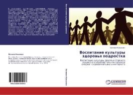 Vospitanie Kul'tury Zdorov'ya Podrostka di Kon'kina Evgeniya edito da Lap Lambert Academic Publishing