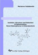 Isolation, Stucture and Detection of Salmochelins: Novel Siderophores in Enterobacteria di Marianne Valdebenito Alvarez edito da Cuvillier Verlag
