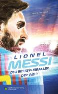 Lionel Messi - Der beste Fußballer der Welt di Frans van Dujin edito da Spaß am Lesen Verlag