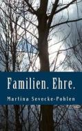 Familien. Ehre.: Ein Wardenburgkrimi Mit Christa Hemmen di Martina Sevecke-Pohlen edito da Wieken-Verlag Martina Sevecke-Pohlen