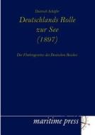 Deutschlands Rolle zur See (1897) di Dietrich Schäfer edito da Maritimepress