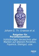 Ratgeber für Porzellansammler di Johann G. Th. Graesse edito da nexx verlag gmbh