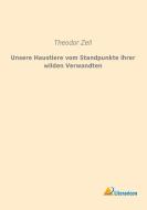 Unsere Haustiere vom Standpunkte ihrer wilden Verwandten di Theodor Zell edito da Literaricon Verlag UG