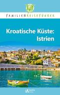 Kroatische Küste: Istrien di Petrusa Robert edito da familia Verlag