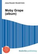 Moby Grape (album) edito da Book On Demand Ltd.