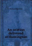 An Oration Delivered At Huntington di Richard Busteed edito da Book On Demand Ltd.