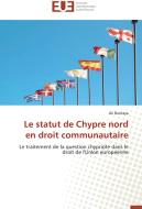 Le statut de Chypre nord en droit communautaire di Ali Bozkaya edito da Editions universitaires europeennes EUE