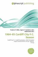 1964-65 Cardiff City F.c. Season edito da Alphascript Publishing