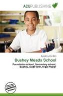 Bushey Meads School edito da Acu Publishing