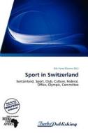Sport In Switzerland edito da Turbspublishing