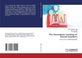 The Immediate Loading of Dental Implants di Deeksha Ahuja Jhatta, Sumit Kaushal, Gurpreet Kaur edito da LAP LAMBERT Academic Publishing