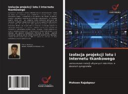 Izolacja projekcji lotu i Internetu tkankowego di Mohsen Rajabpour edito da LIGHTNING SOURCE INC