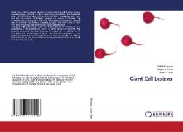 Giant Cell Lesions di Aakriti Khemka, Manpreet Arora, Aparna Dave edito da LAP LAMBERT Academic Publishing