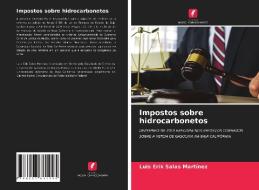 Impostos sobre hidrocarbonetos di Luis Erik Salas Martínez edito da Edições Nosso Conhecimento